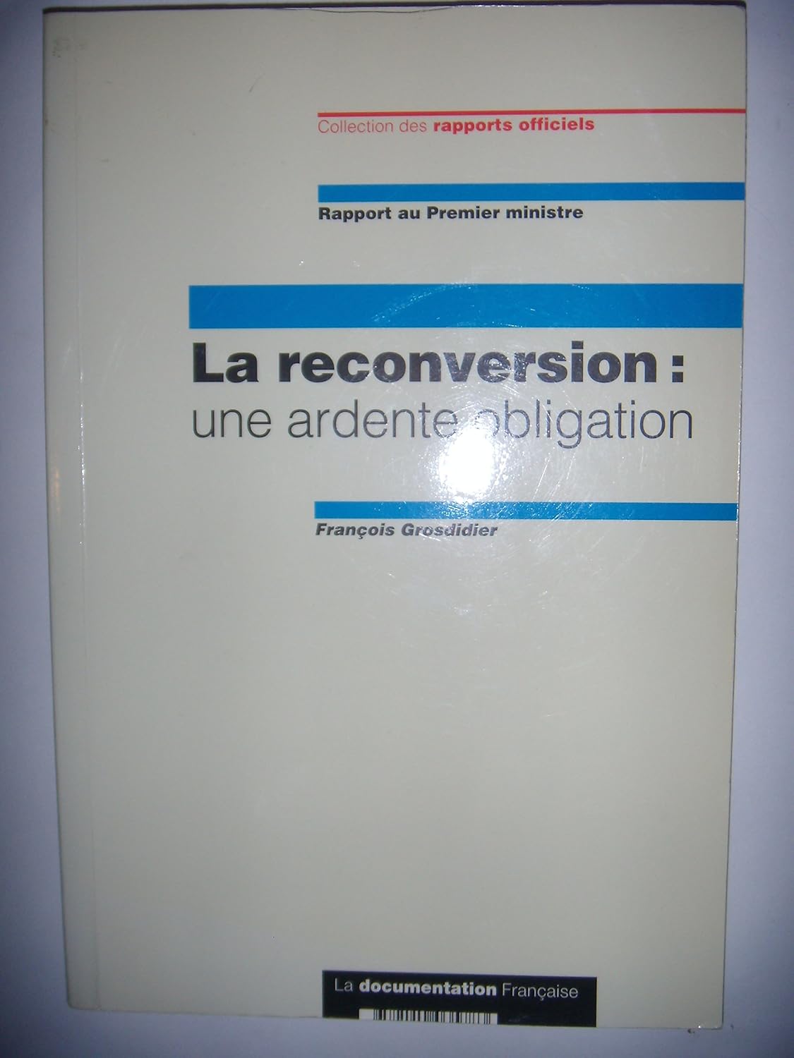 La reconversion Une ardente obligation, rapport sur les dispositifs d