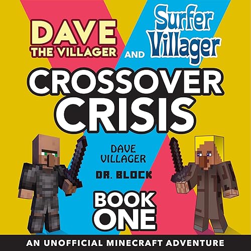 Dave the Villager and Surfer Villager: An Unofficial Minecraft Adventure (Dave Villager and Dr. Block Crossover Series, Book 1)