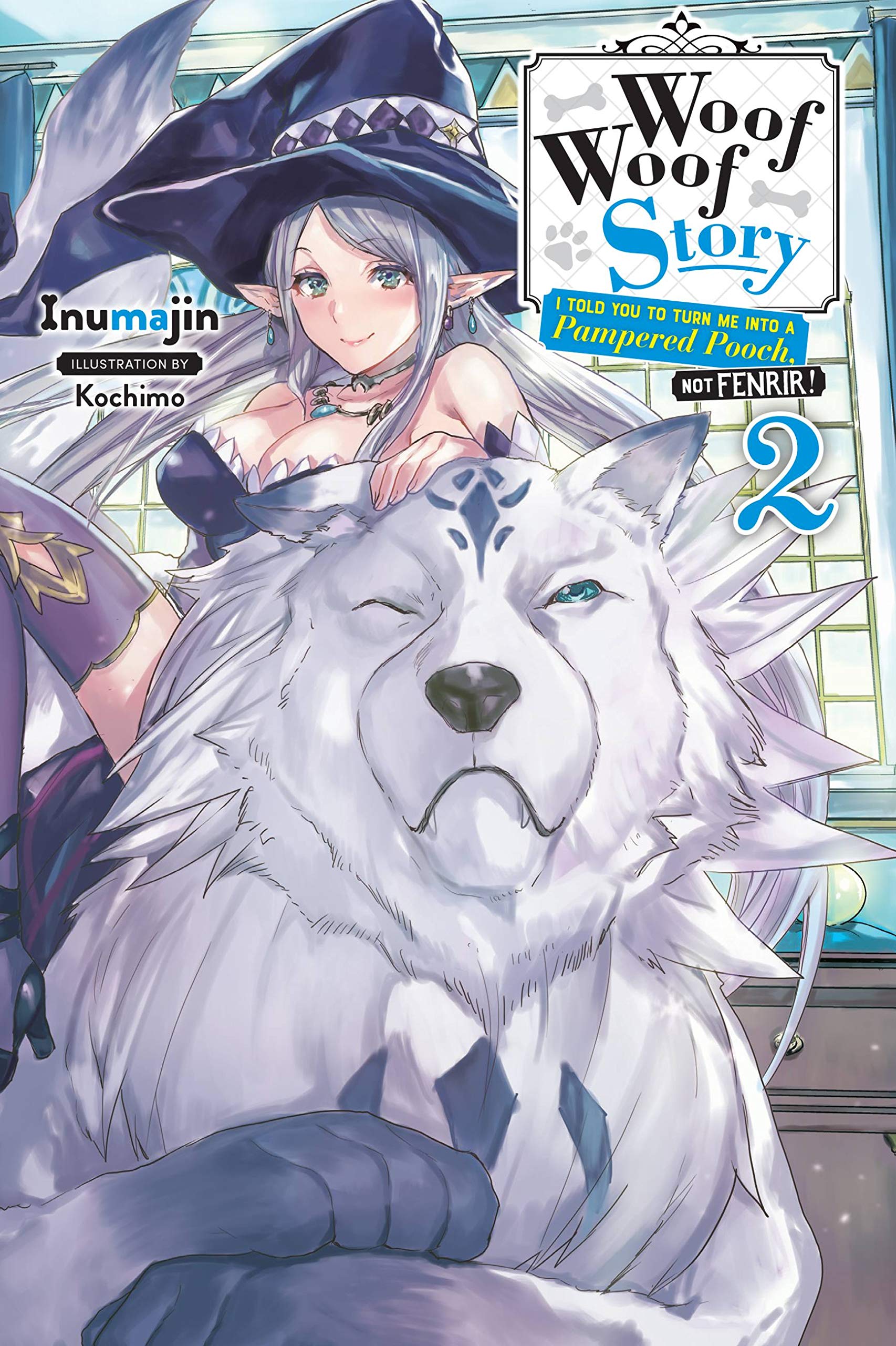 Woof Woof Story: I Told You to Turn Me Into a Pampered Pooch, Not Fenrir!, Vol. 2 (light novel) (Woof Woof Story (light novel))