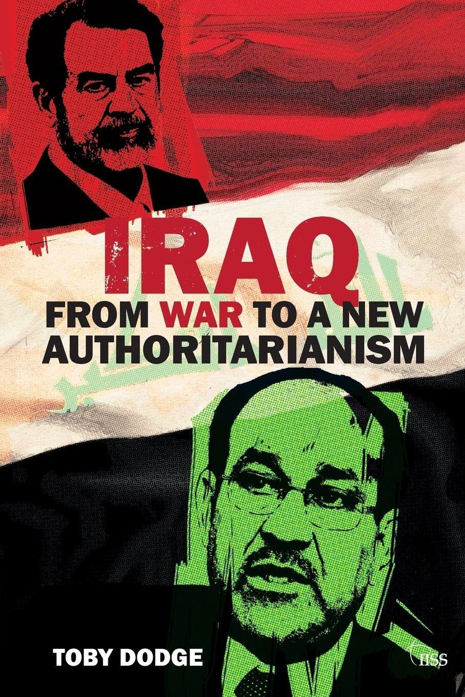 Iraq - From War to a New Authoritarianism (Adelphi Series),Toby