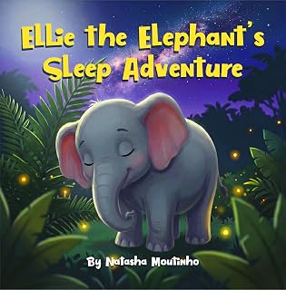 Ellie the Elephant's Sleep Adventure (The Nature's Sleep Adventures Series Book 3)