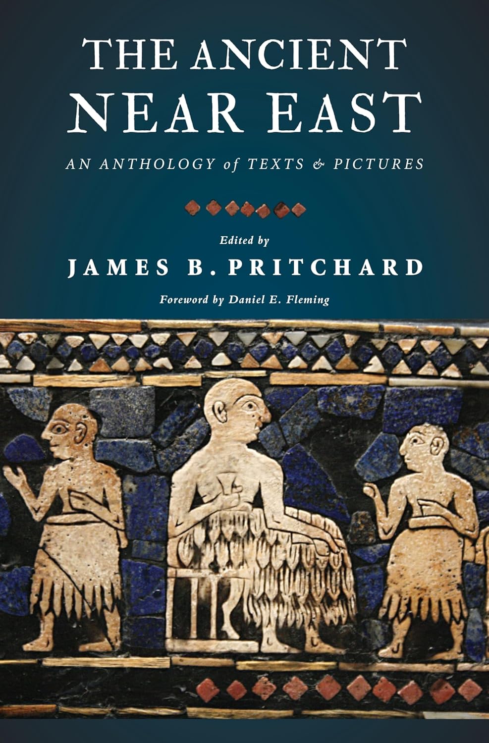 The Ancient Near East An Anthology of Texts and Pictures Pritchard
