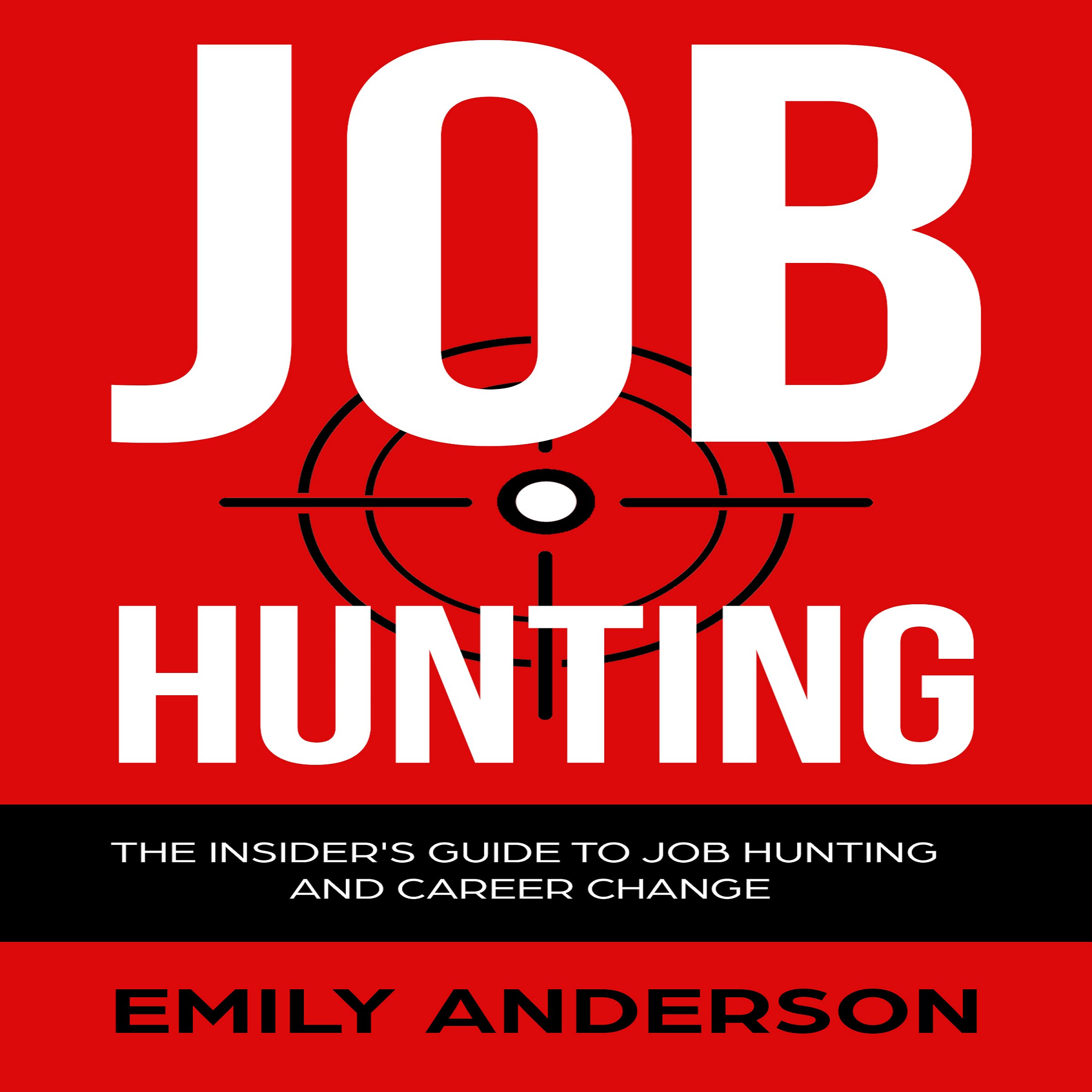 Cover art for Job Hunting: The Insider's Guide to Job Hunting and Career Change