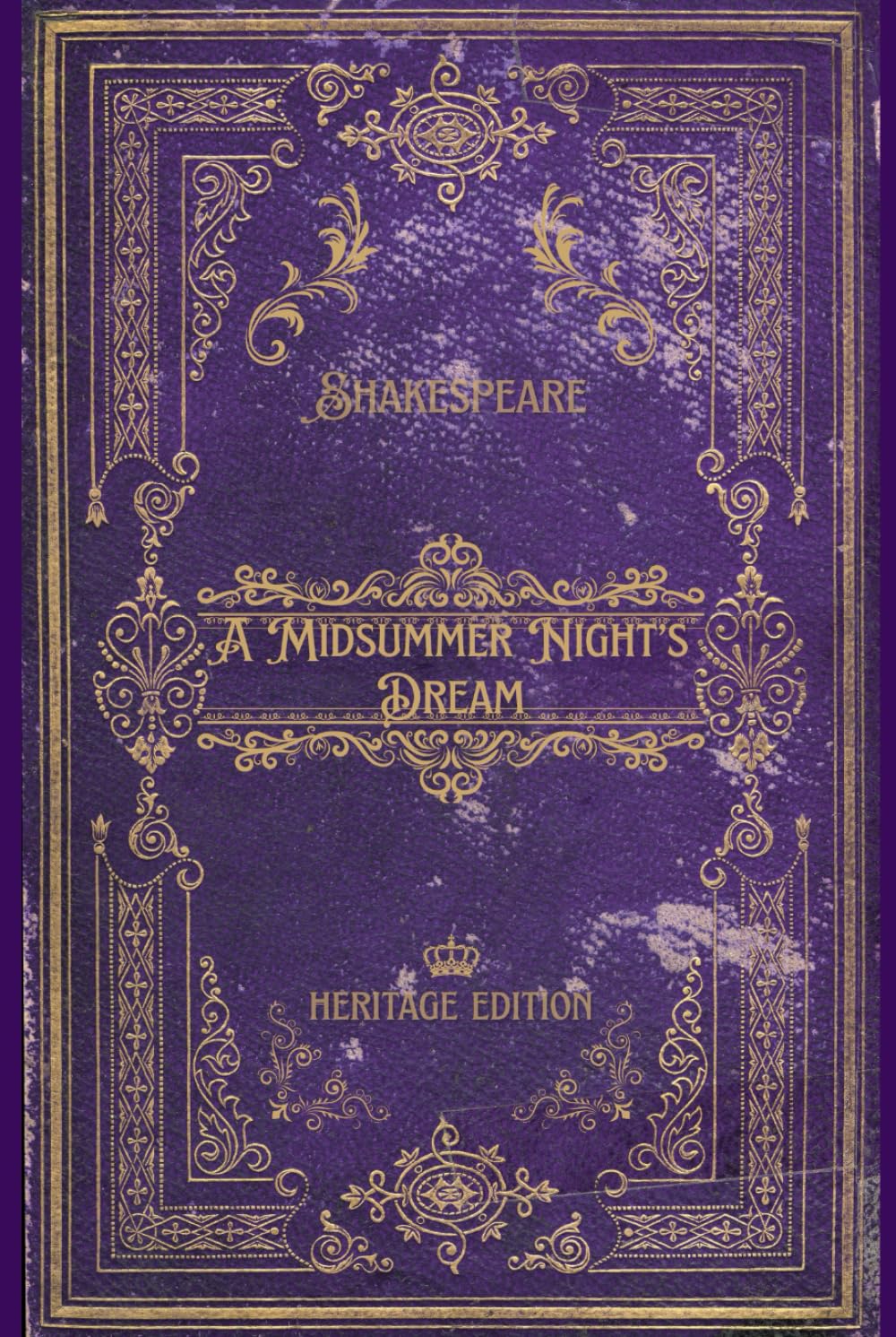 A Midsummer Night’s Dream: Original Text Heritage Edition