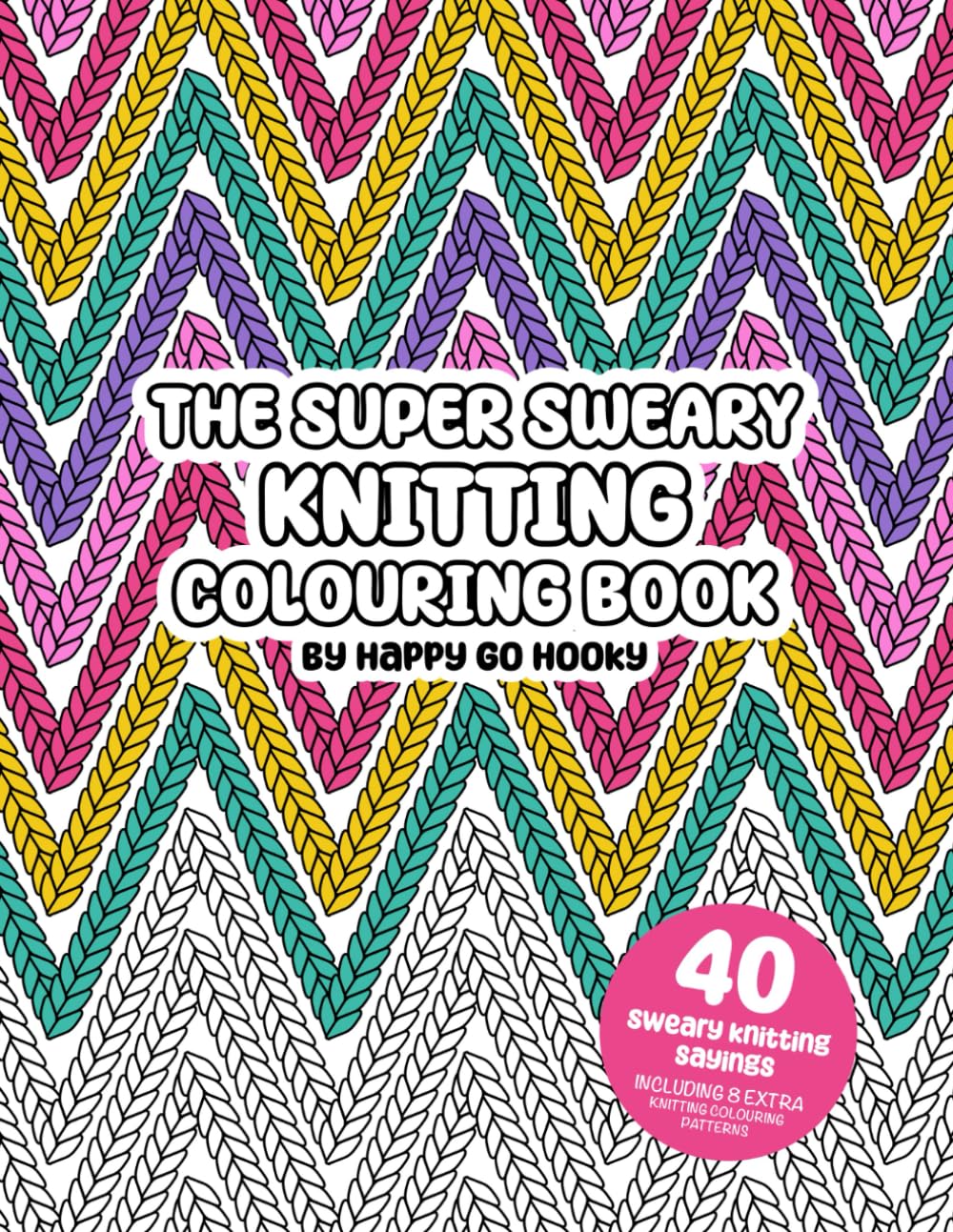 The Super Sweary Knitting Colouring Book (The Super Sweary Colouring Books)
