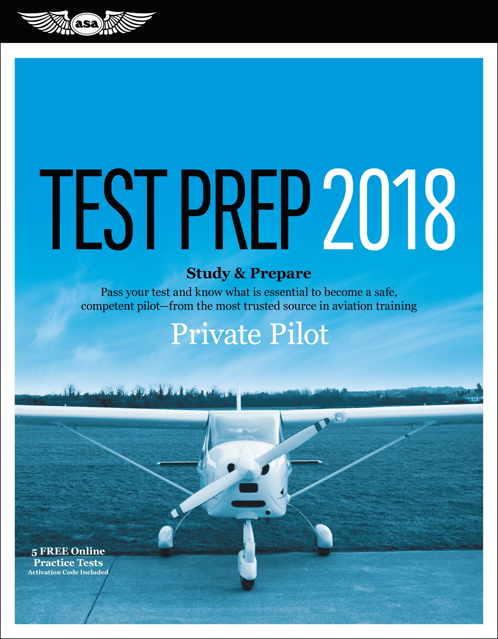 Private Pilot Test Prep 2018: Study & Prepare: Pass your test and know what is essential to become a safe, competent pilot from the most trusted source in aviation training (Test Prep series) Paperback – August 22, 2017