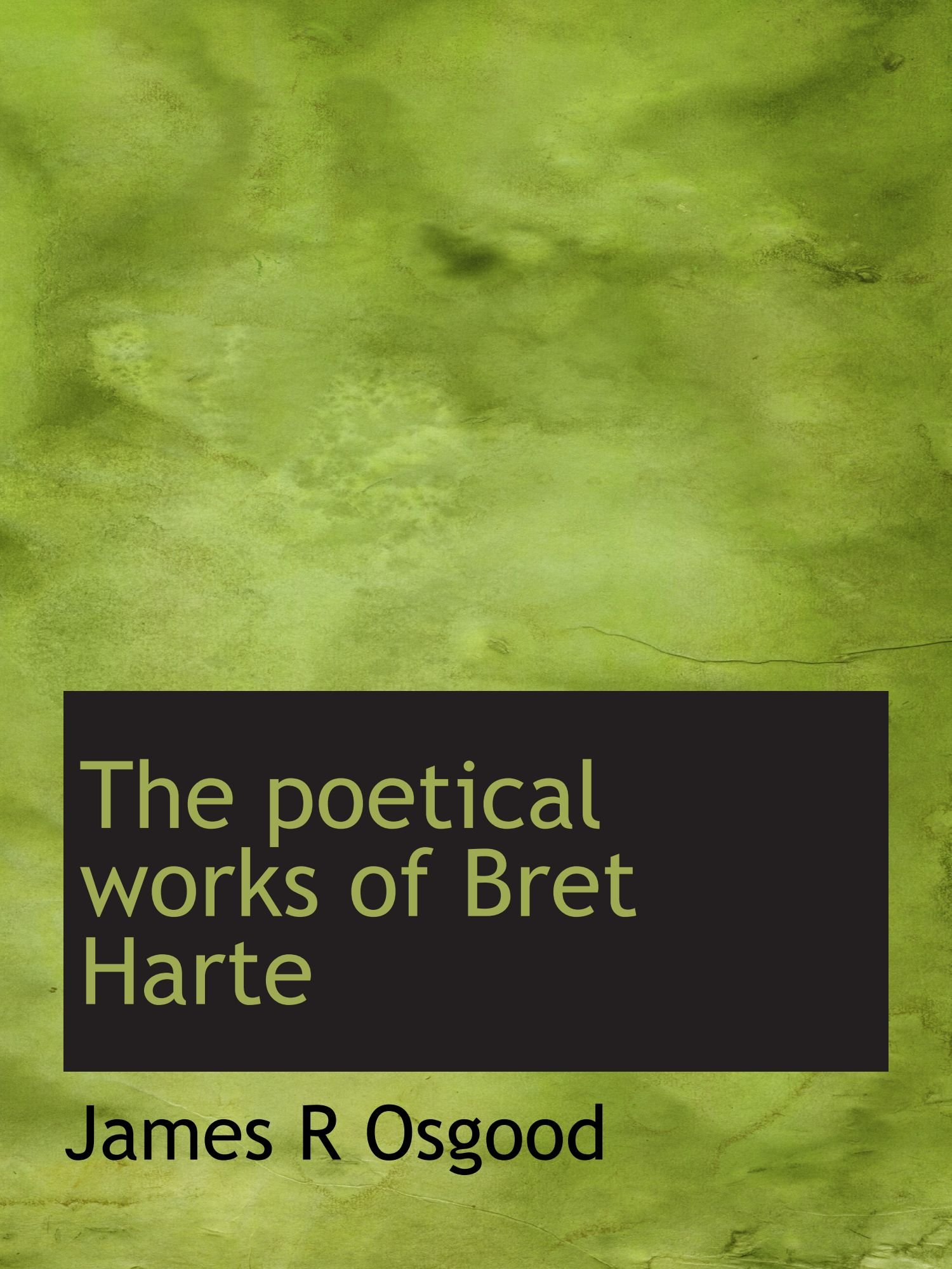 The poetical works of Bret Harte