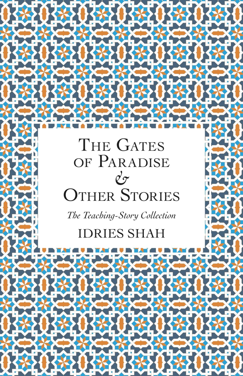 The Gates of Paradise & Other Stories (The Teaching-Story Collection)