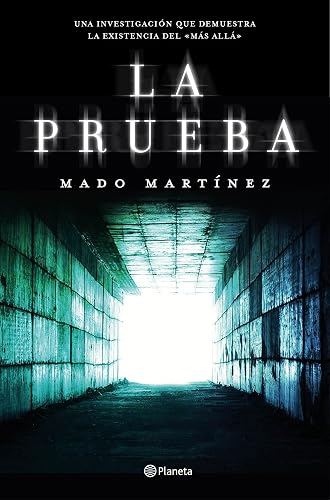La prueba: Una investigación que demuestra la existencia del Más Allá (No Ficción)
