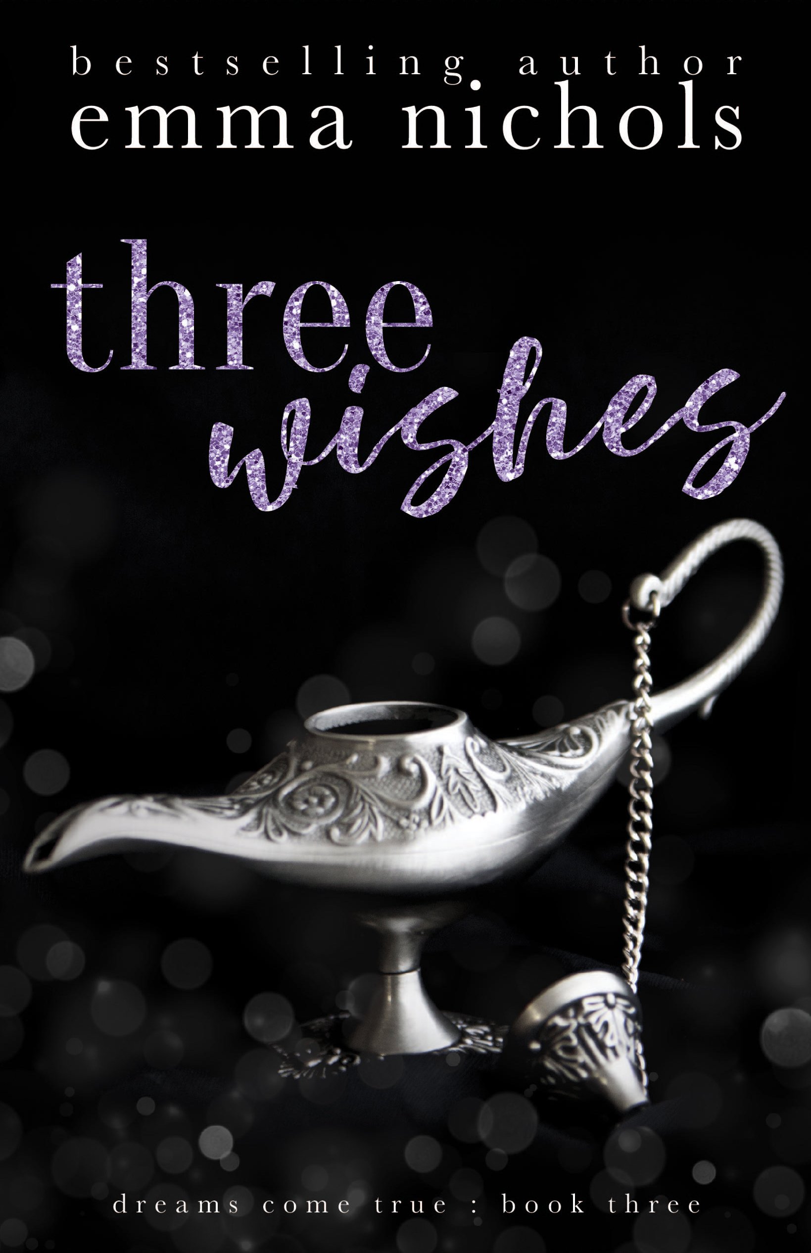 Three Wishes (Dreams Come True Book 3)