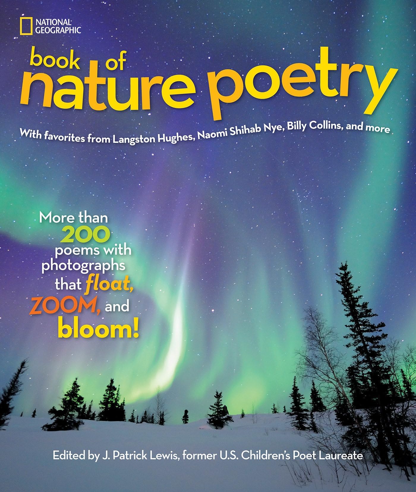 National Geographic Book of Nature Poetry: More than 200 Poems With Photographs That Float, Zoom, and Bloom! (NGK Poetry) Hardcover – Illustrated, October 13, 2015
