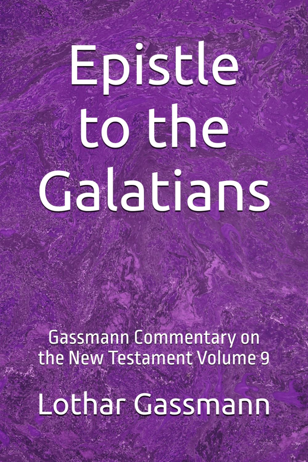 Epistle to the Galatians: Gassmann Commentary on the New Testament Volume 9