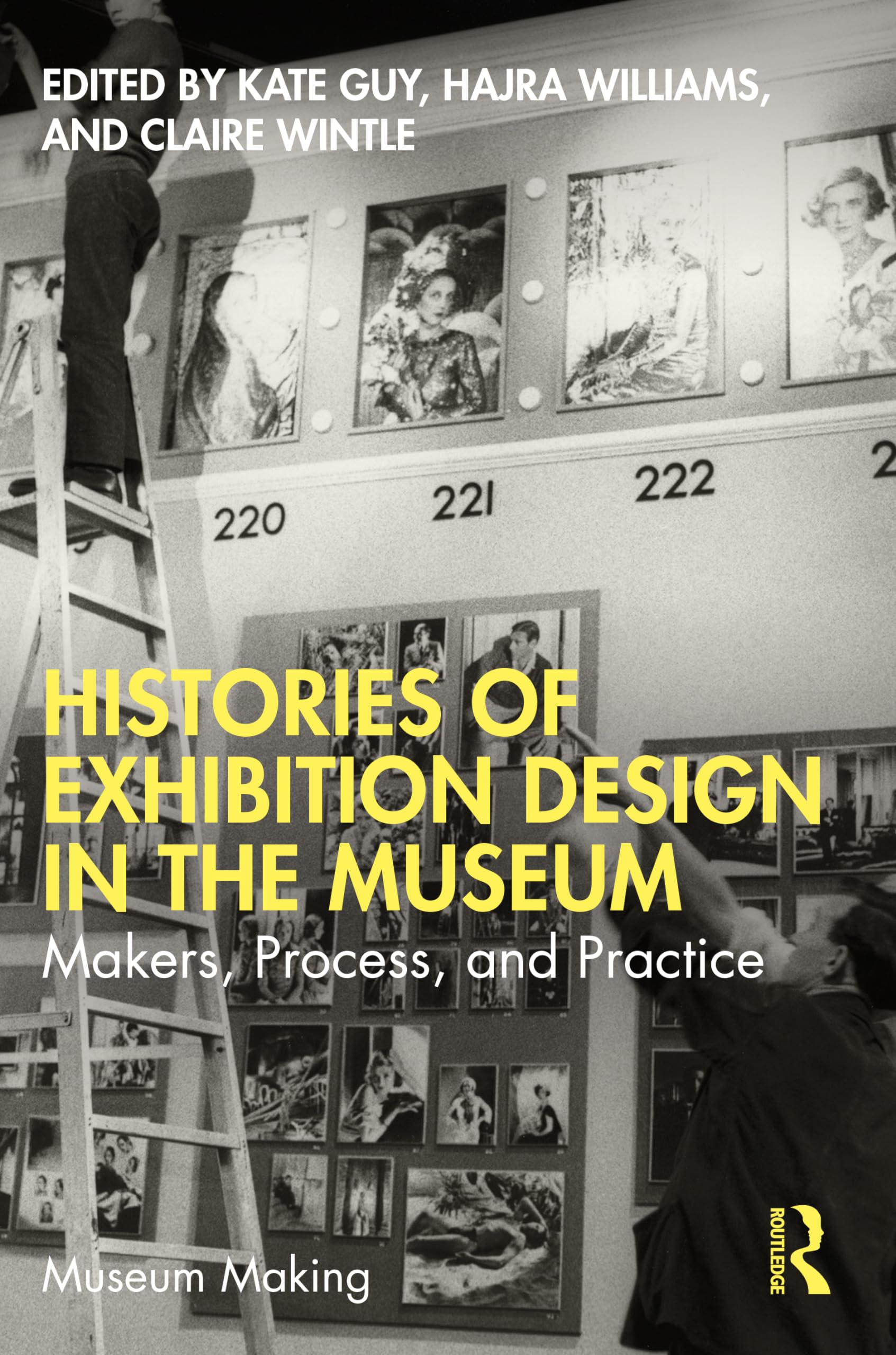 Histories of Exhibition Design in the Museum: Makers, Process, and Practice (Museum Making)
