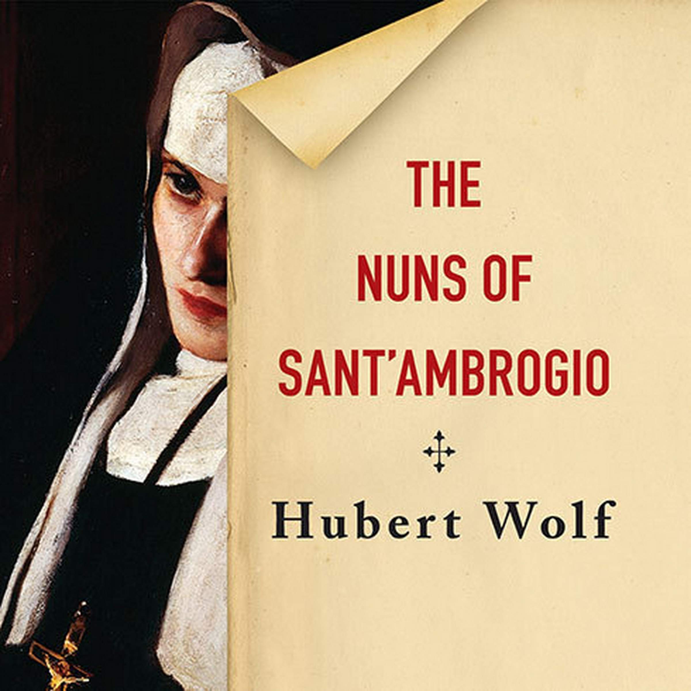 The Nuns of Sant'ambrogio: The True Story of a Convent in Scandal