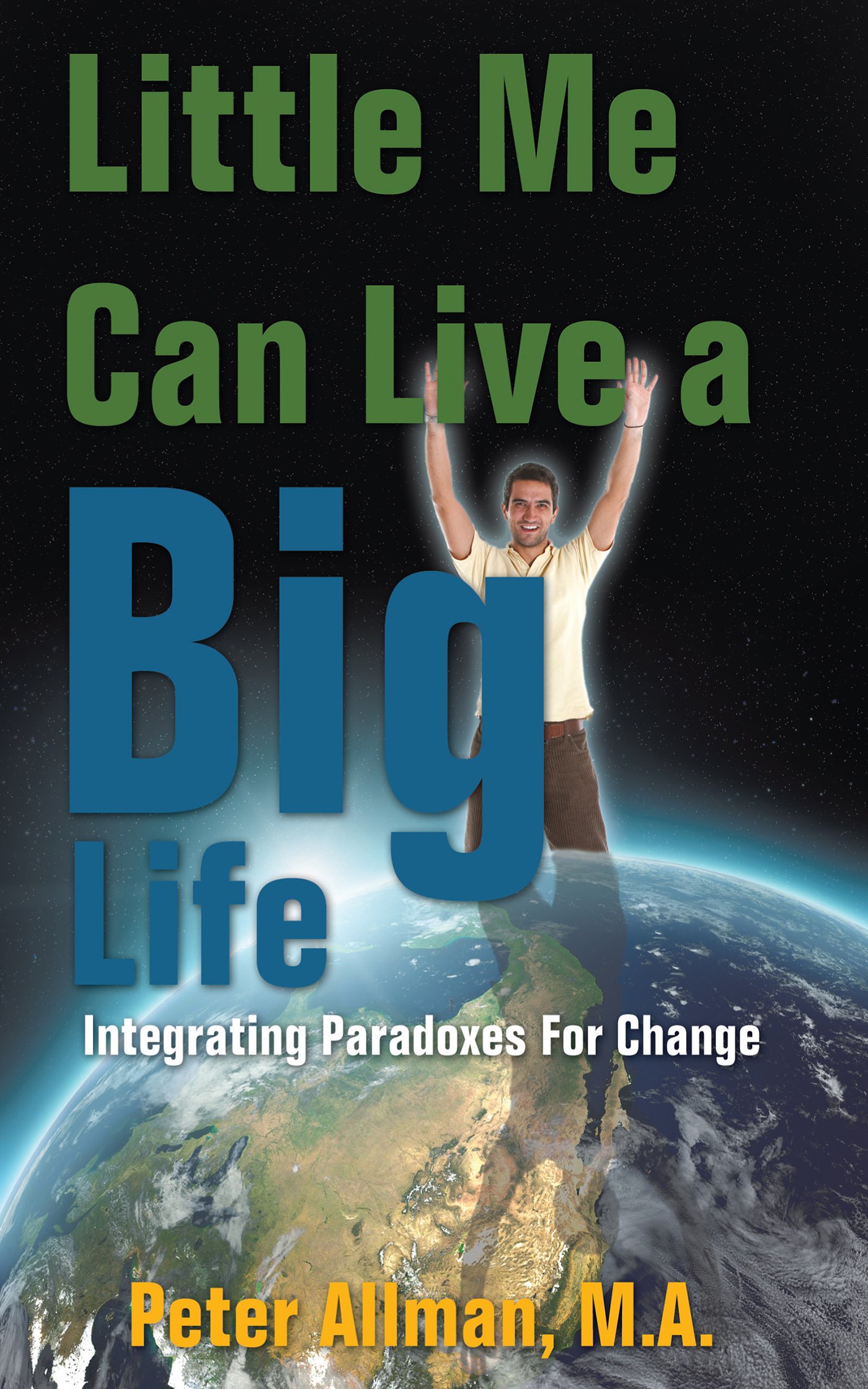 Little Me Can Live a Big Life: Integrating Paradoxes for Change
