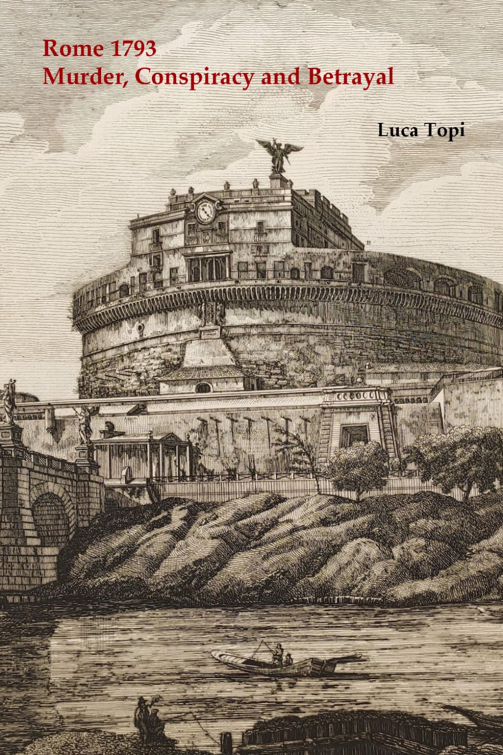 Rome 1793: Murder, Conspiracy and Betrayal (The Filippo Taliani Investigation)