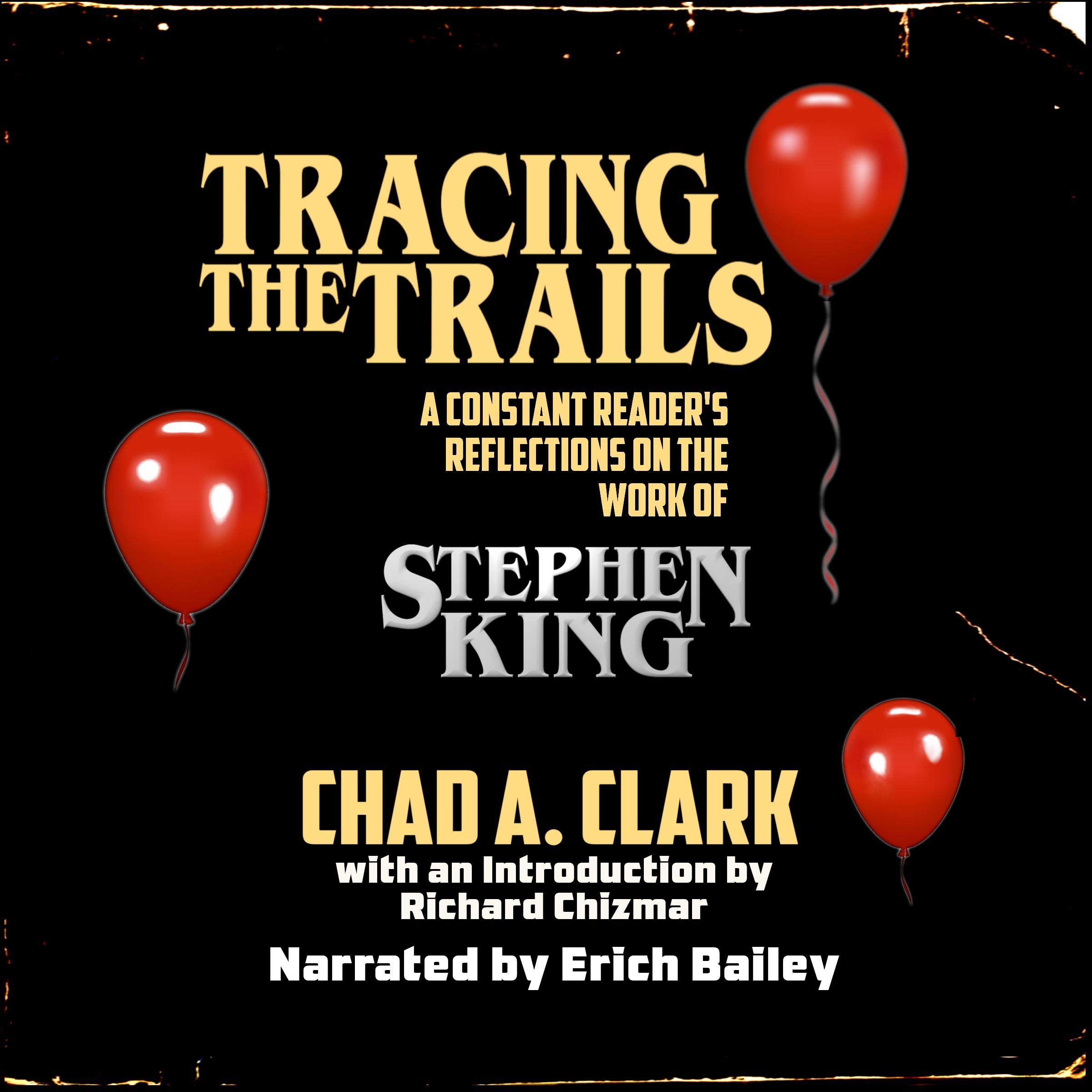 Tracing the Trails: A Constant Reader's Reflections on the Work of Stephen King
