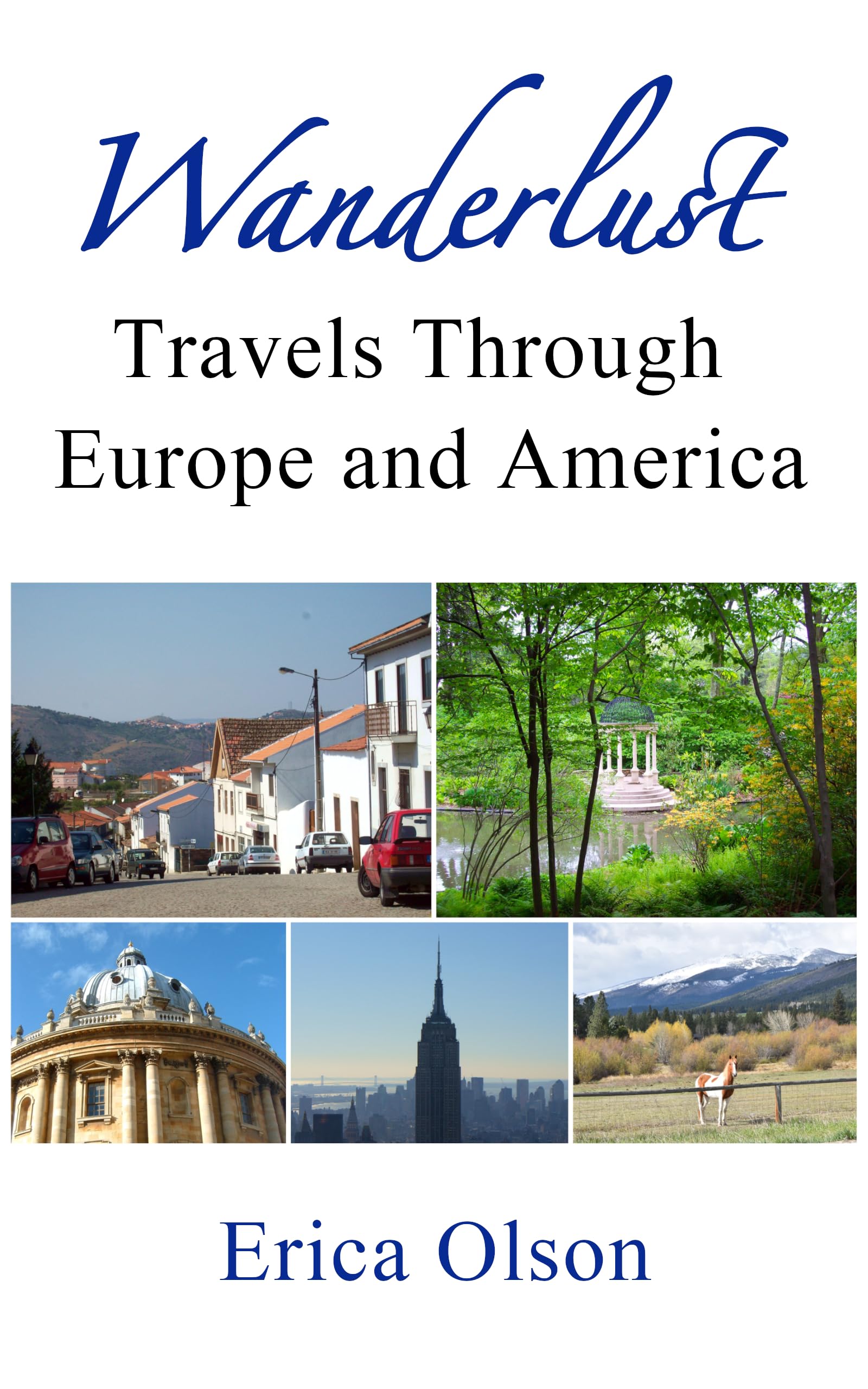 Wanderlust: Travels Through Europe and America