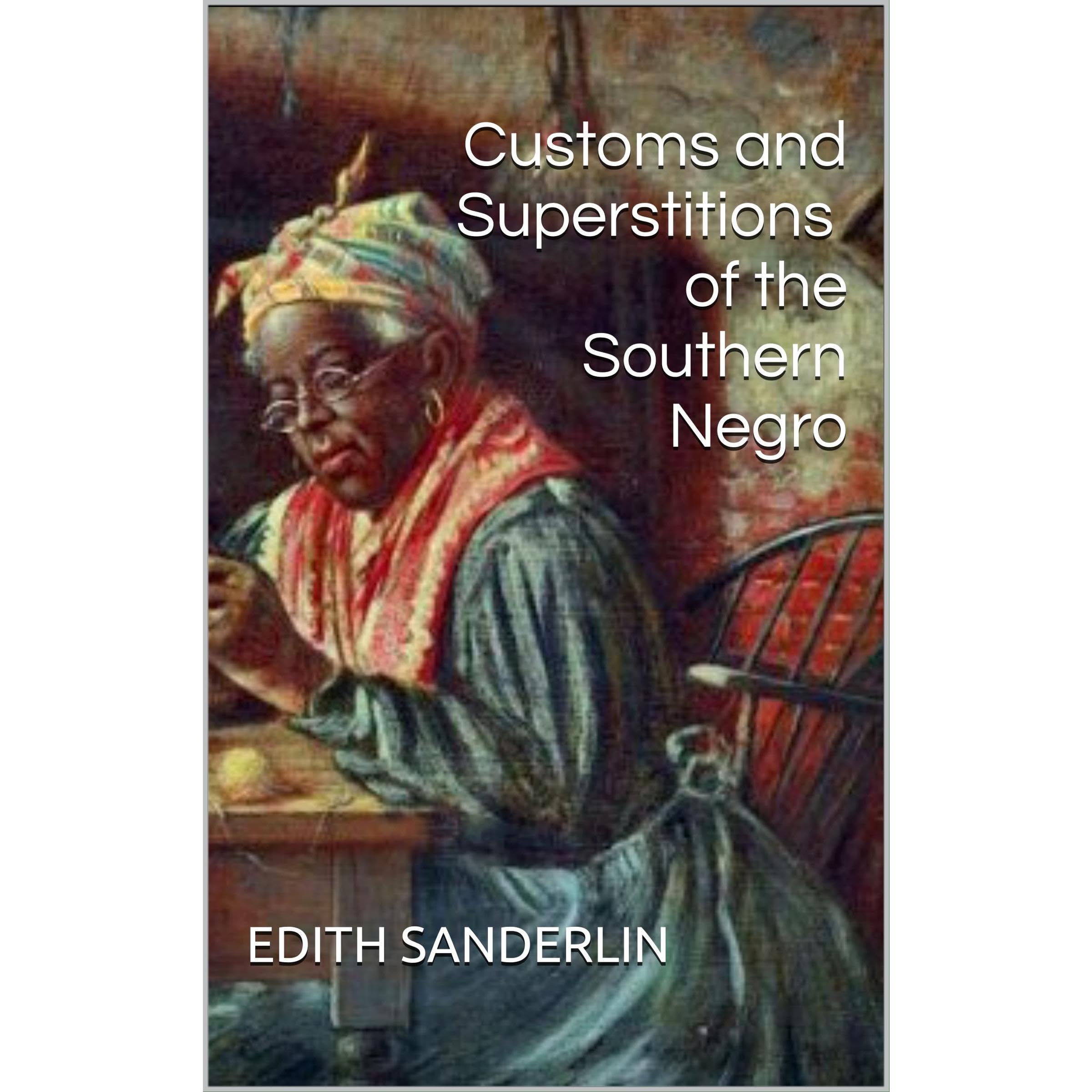 Customs and Superstitions of the Southern Negro