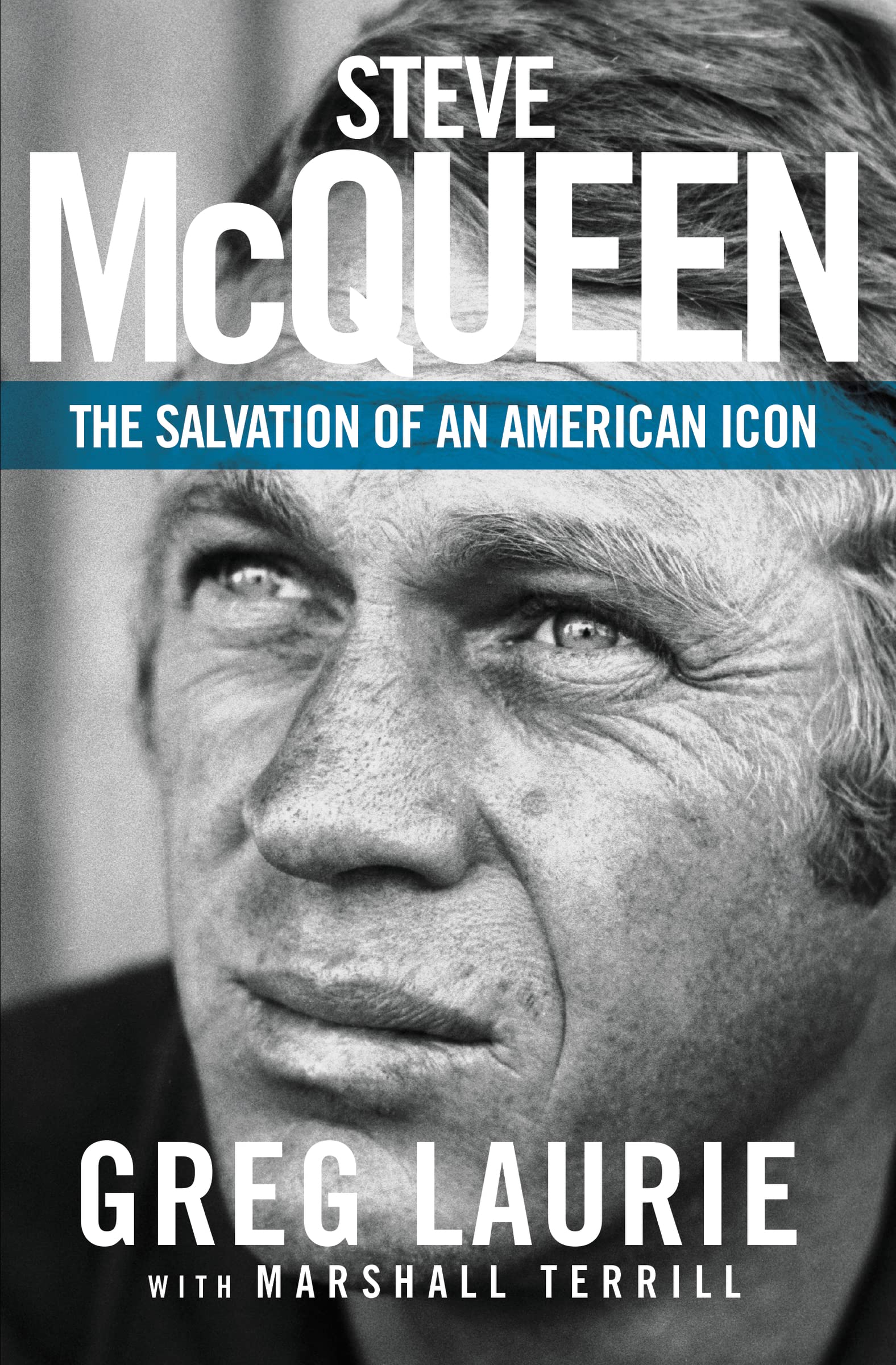 Steve McQueen by Greg Laurie, Marshall Terrill - 9780310356158