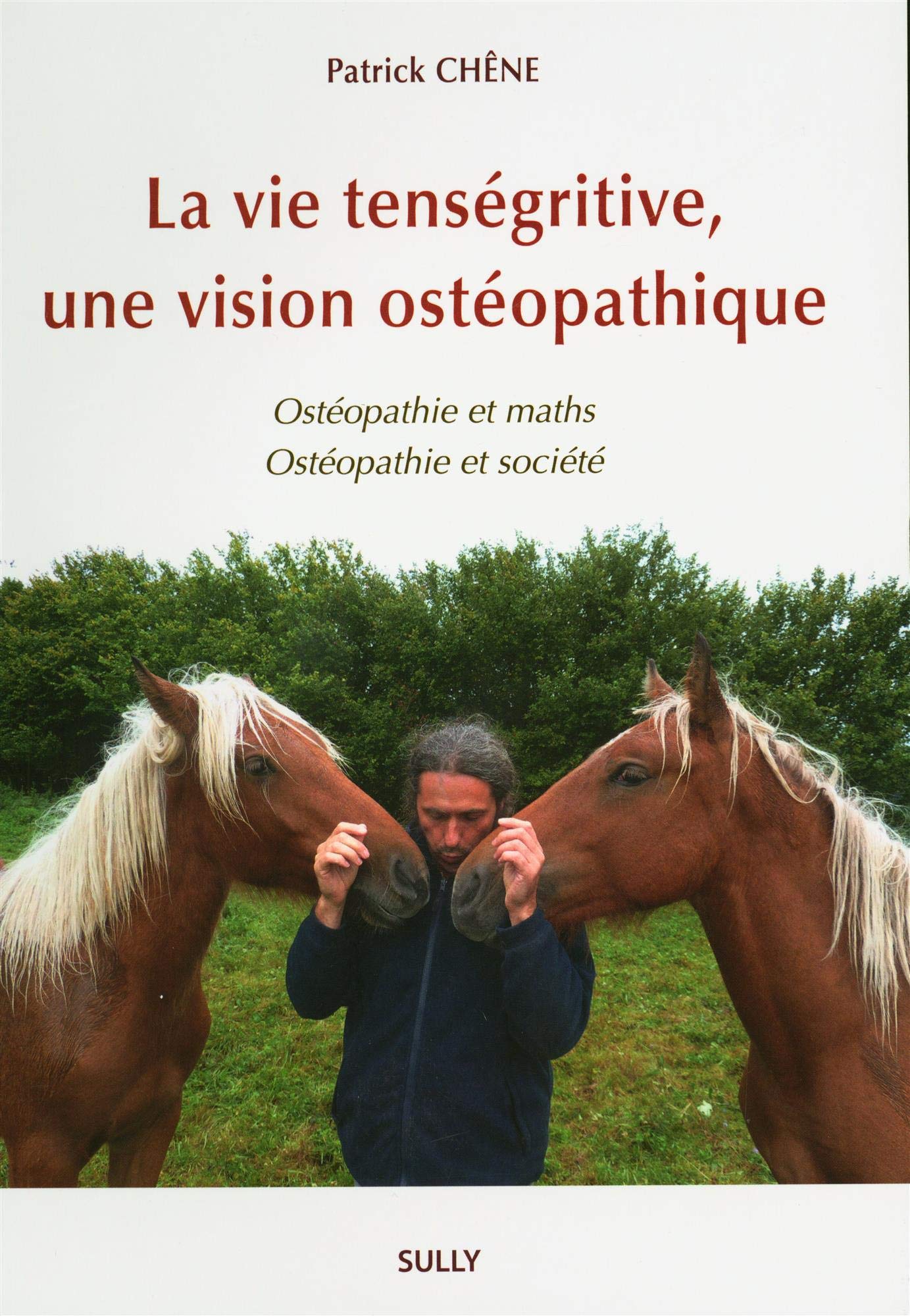 La vie tenségritive, une vision ostéopathique