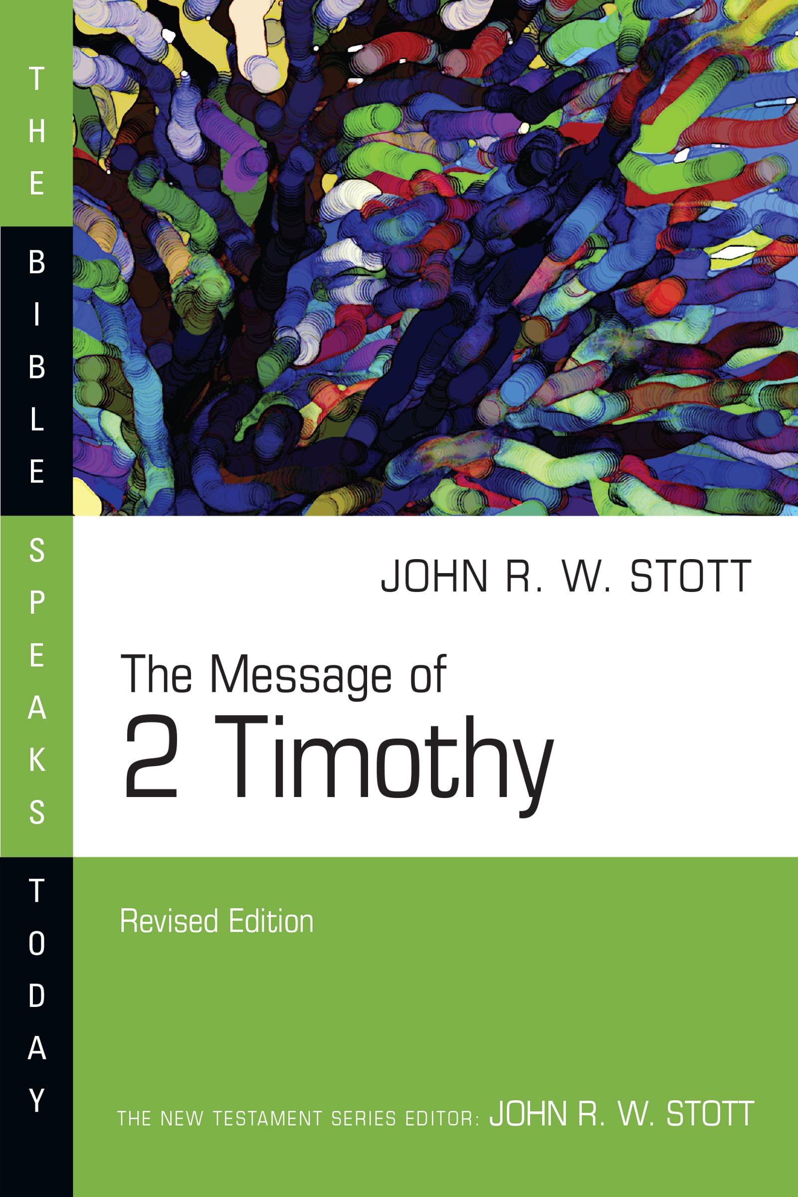 The Message of 2 Timothy (The Bible Speaks Today Series) Paperback – May 25, 2021
