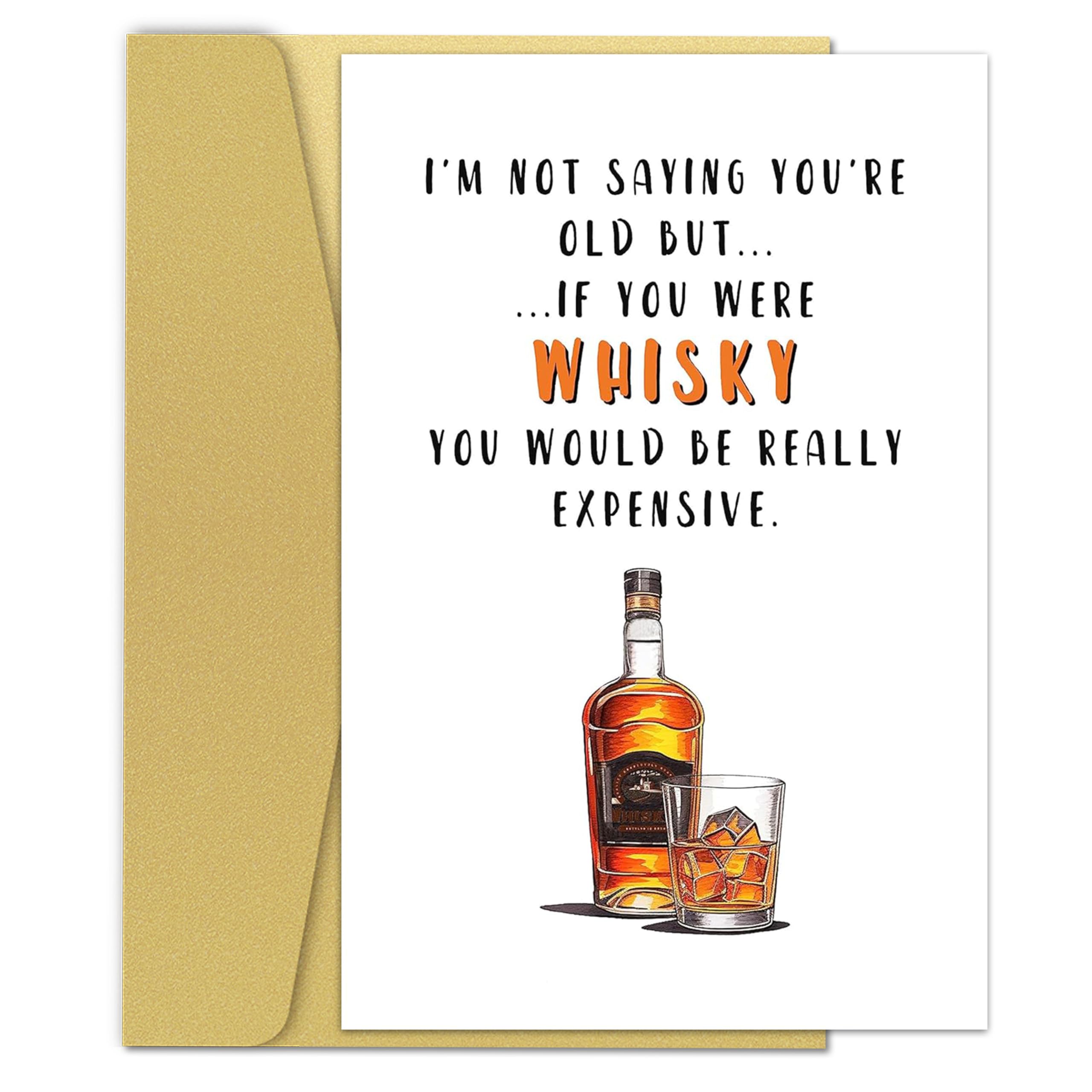 Funny Whiskey Birthday Card for Men Women or Friend, Humor Bday Card for Boyfriend Girlfriend,I'm Not Saying You're Old Cute Birthday Cards for Family 30th 40th 50th 60th 70th