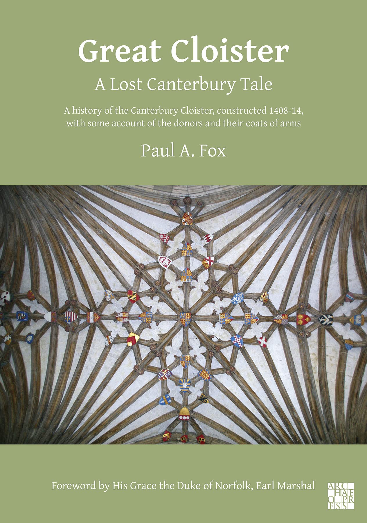 Great Cloister: A Lost Canterbury Tale: A History  by Dr Paul A. Fox PAPERBACK