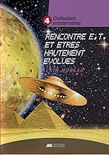Download Civilisations extraterrestres Tome 4 - Rencontres E.T. et êtres hautement évolués PDF