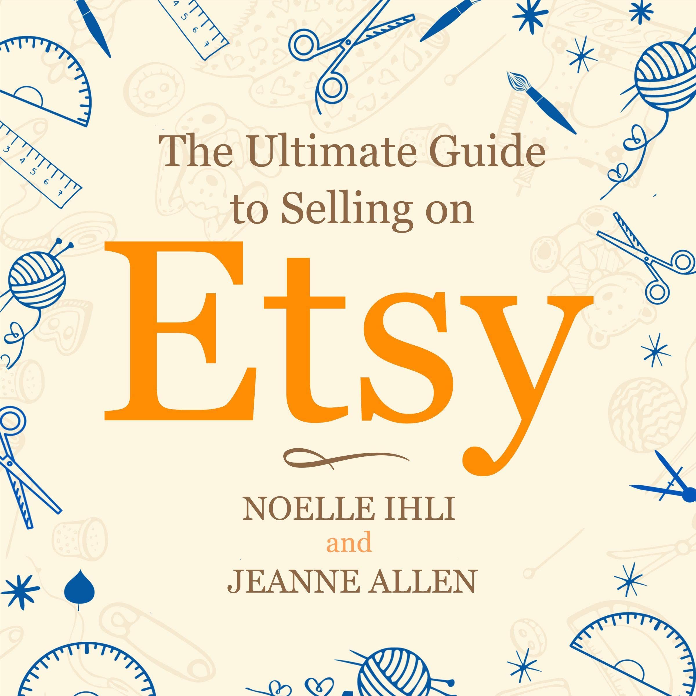 The Ultimate Guide to Selling on Etsy