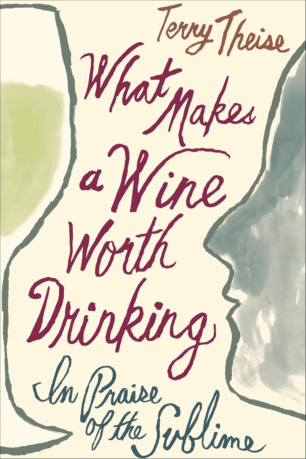 What Makes a Wine Worth Drinking In Praise of the Sublime