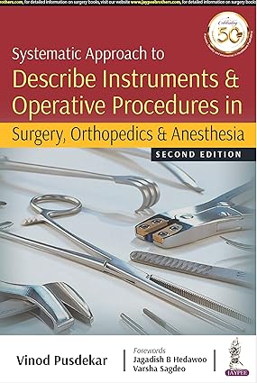 SYSTEMATIC APPROACH TO DESCRIBE INSTRUMENTS & OPERATIVE PROCEDURES IN SURGERY, ORTHOPEDICS & ANESTHE