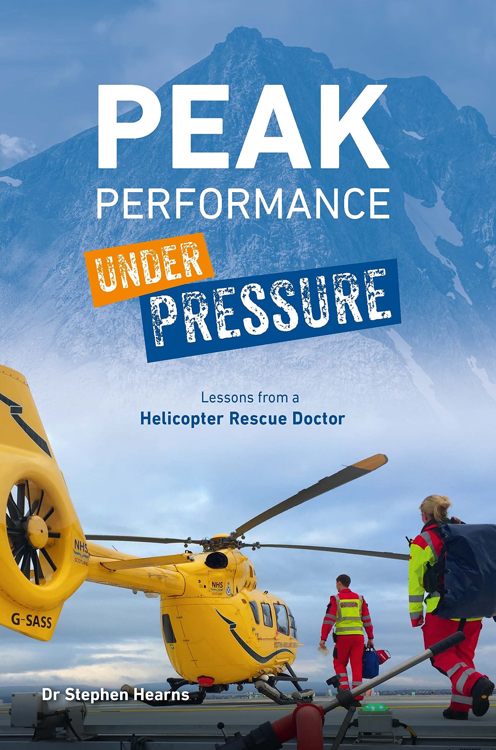 Buy Peak Performance Under Pressure: Lessons from a Helicopter Rescue Doctor — BookShops.in