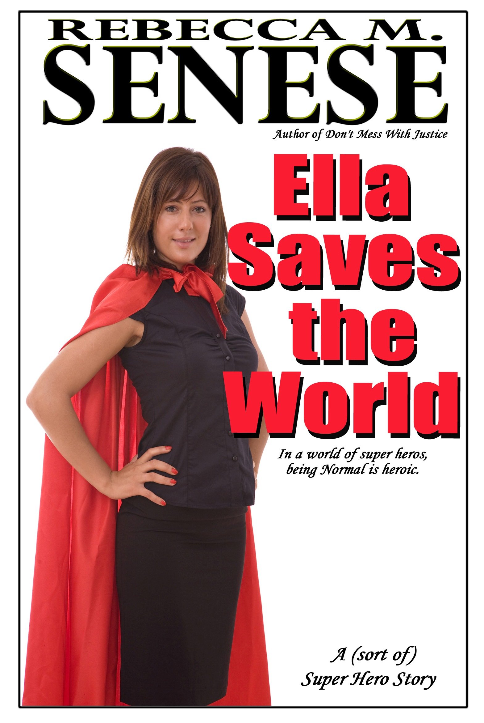 Ella Saves the World: (A Sort of) Super Hero Story