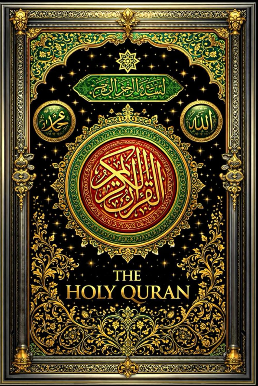 The Holy Qur’an: The Sacred and Everlasting Divine Revelation of Infinite Wisdom, Supreme Guidance, Boundless Mercy, and Perfect Truth Granted to ... and Spiritual Enlightenment for All Times