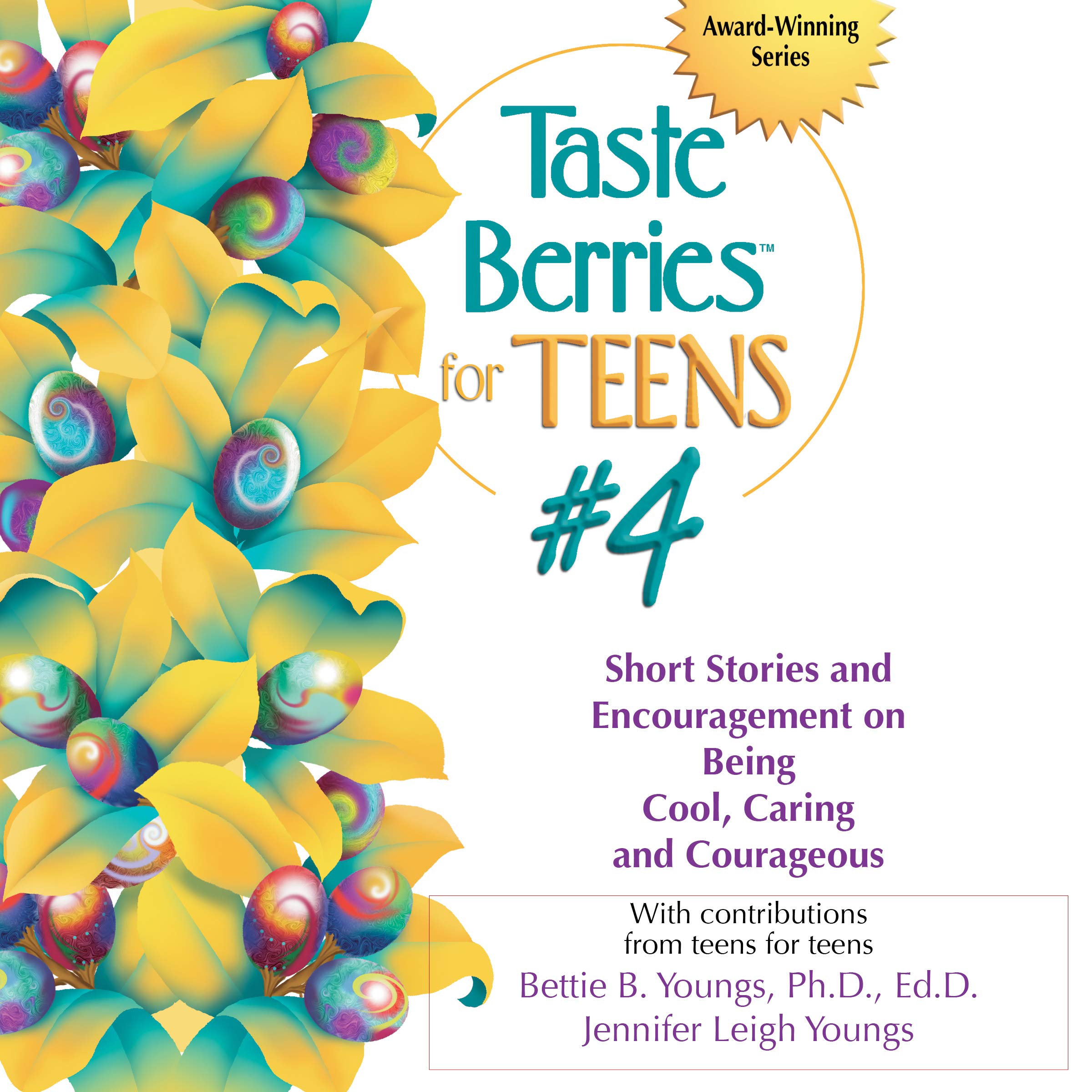 Taste Berries for Teens #4: Short Stories and Encouragement on Being Cool, Caring and Courageous