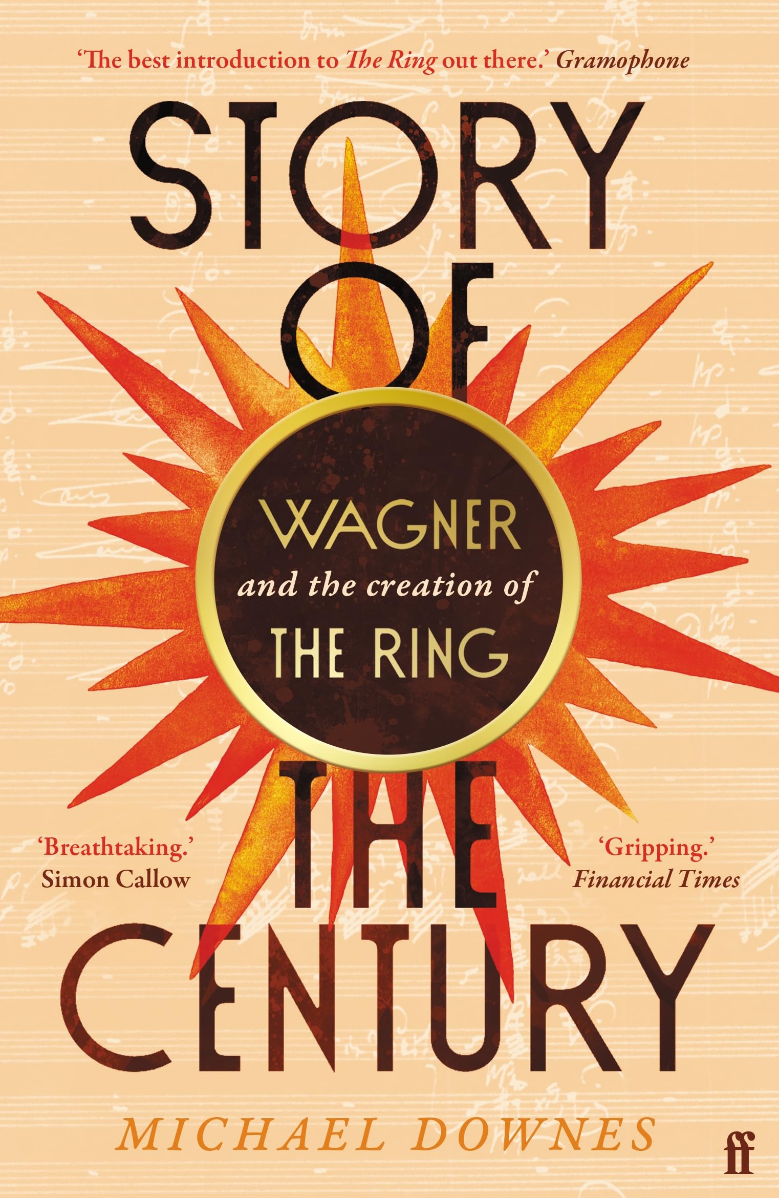 Story of the Century : Wagner and the creation of The Ring