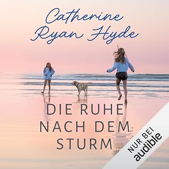 Die Ruhe nach dem Sturm Hörbuch von Catherine Ryan Hyde episode artwork