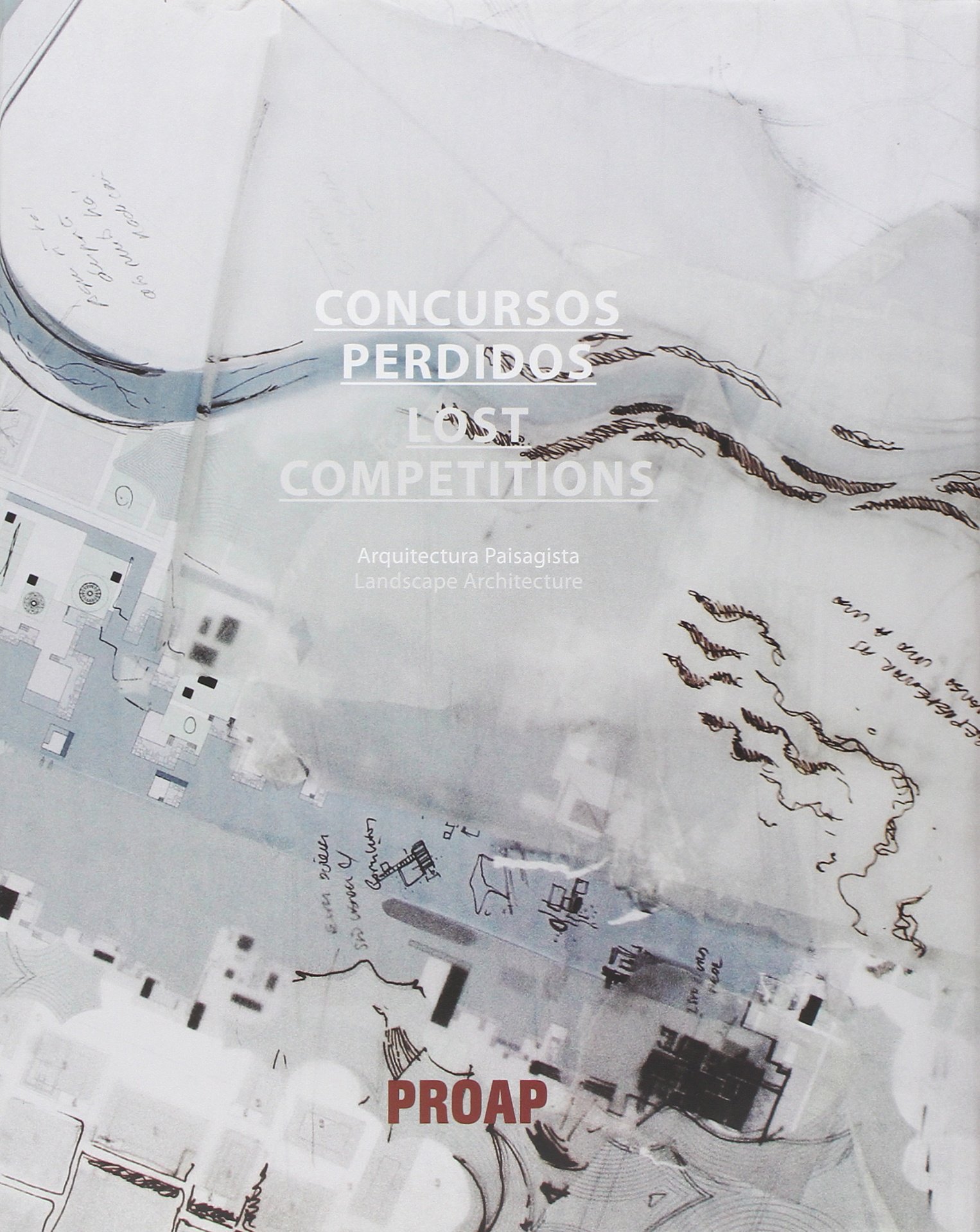 Concursos Perdidos Lost Competition livre architecture paysage et urbanisme PROAP