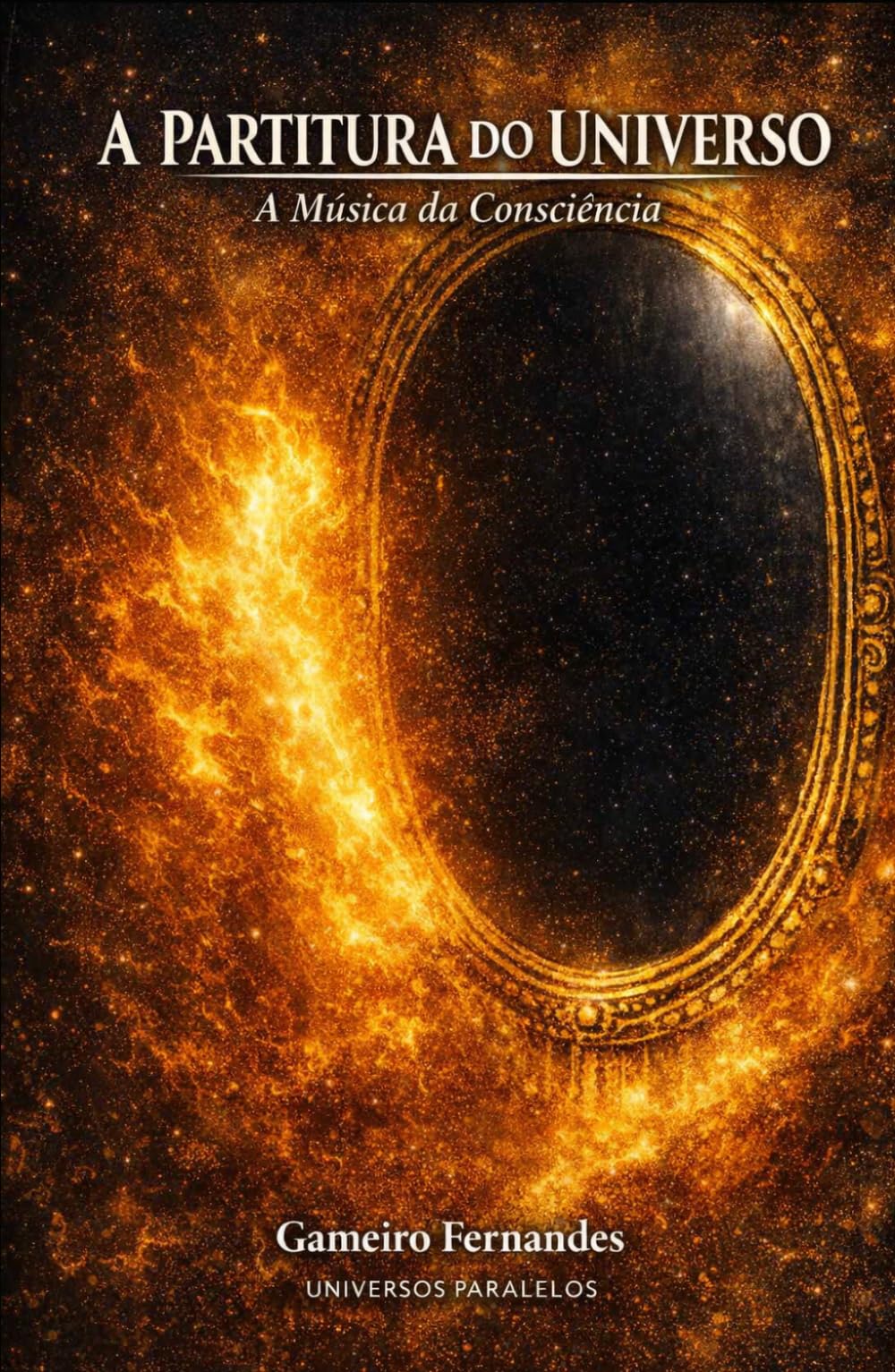 A PARTITURA DO UNIVERSO: A Música da Consciência (A Mecânica do Invisível)