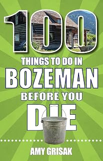 100 Things to Do in Bozeman Before You Die