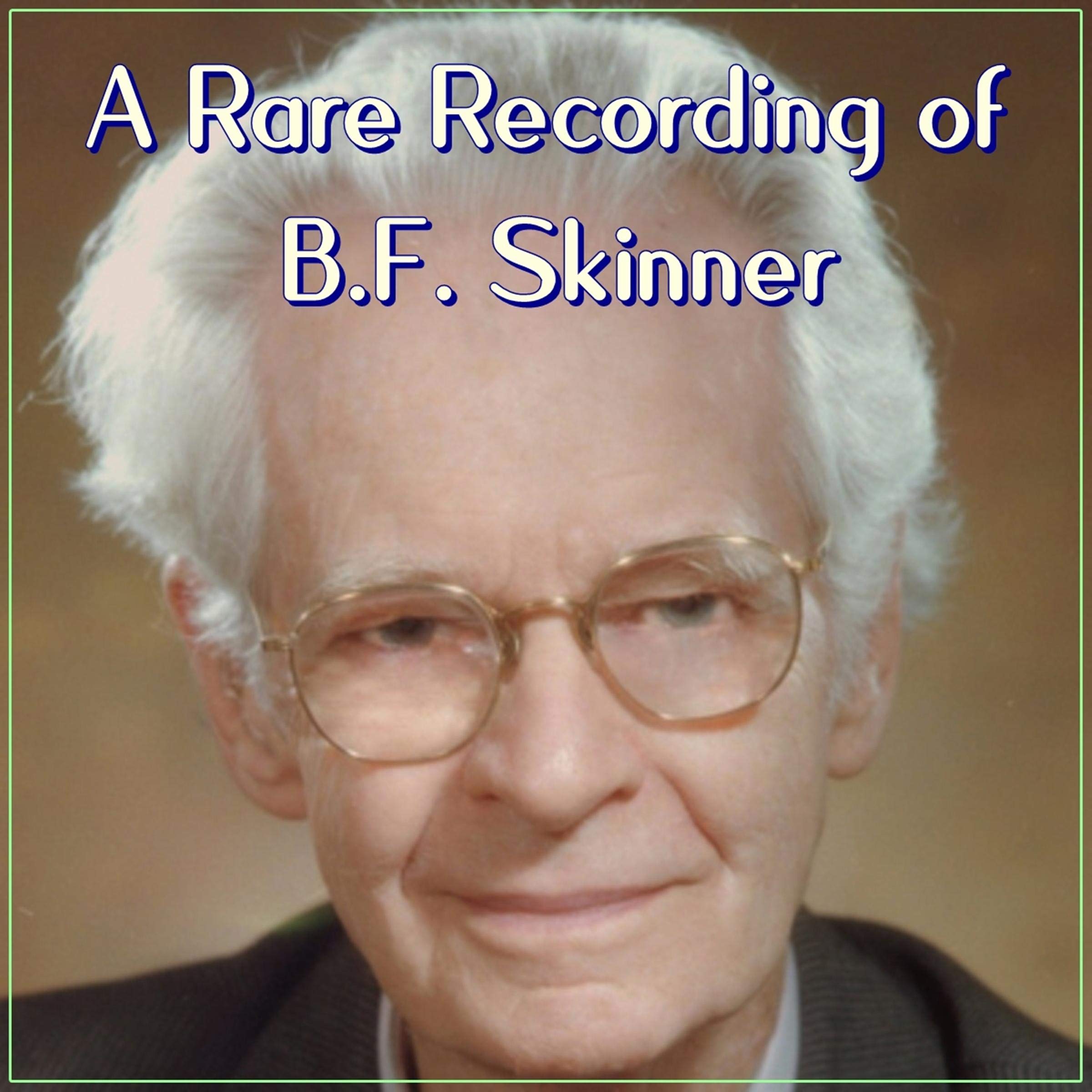 A Rare Recording of B.F. Skinner