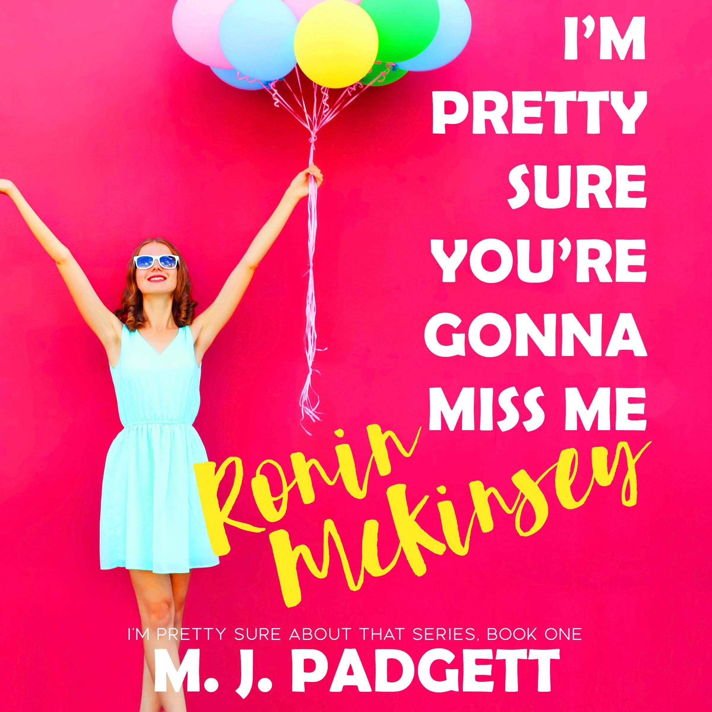 I'm Pretty Sure You're Gonna Miss Me Ronin McKinsey