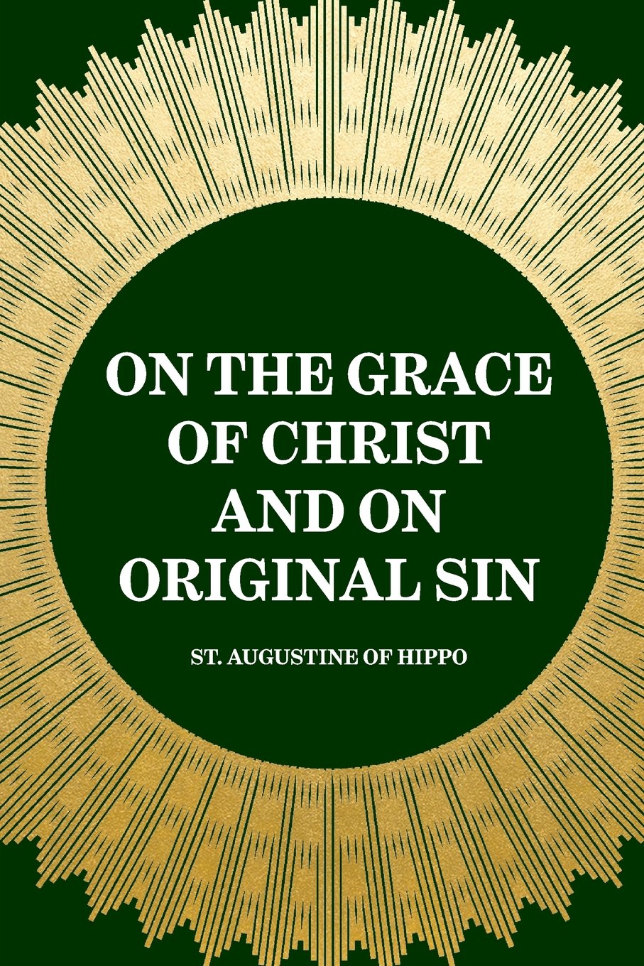 On the Grace of Christ and on Original Sin