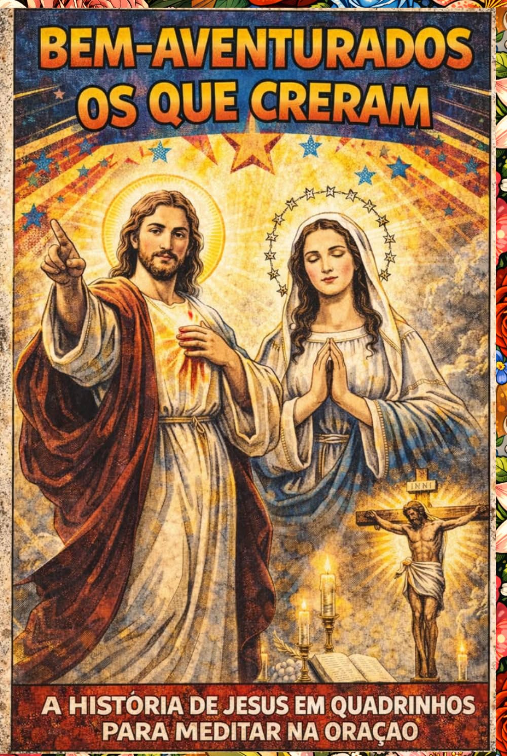 Bem-aventurados os que creram: A história de Jesus em quadrinhos para meditar na oração