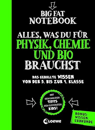 Big Fat Notebook - Alles, was du für Physik, Chemie und Bio brauchst - Das geballte Wissen von der 5. bis zur 9. Klasse. Mit Bonuswissen: Erdkunde: Nachhilfe für Physik, Chemie und Biologie