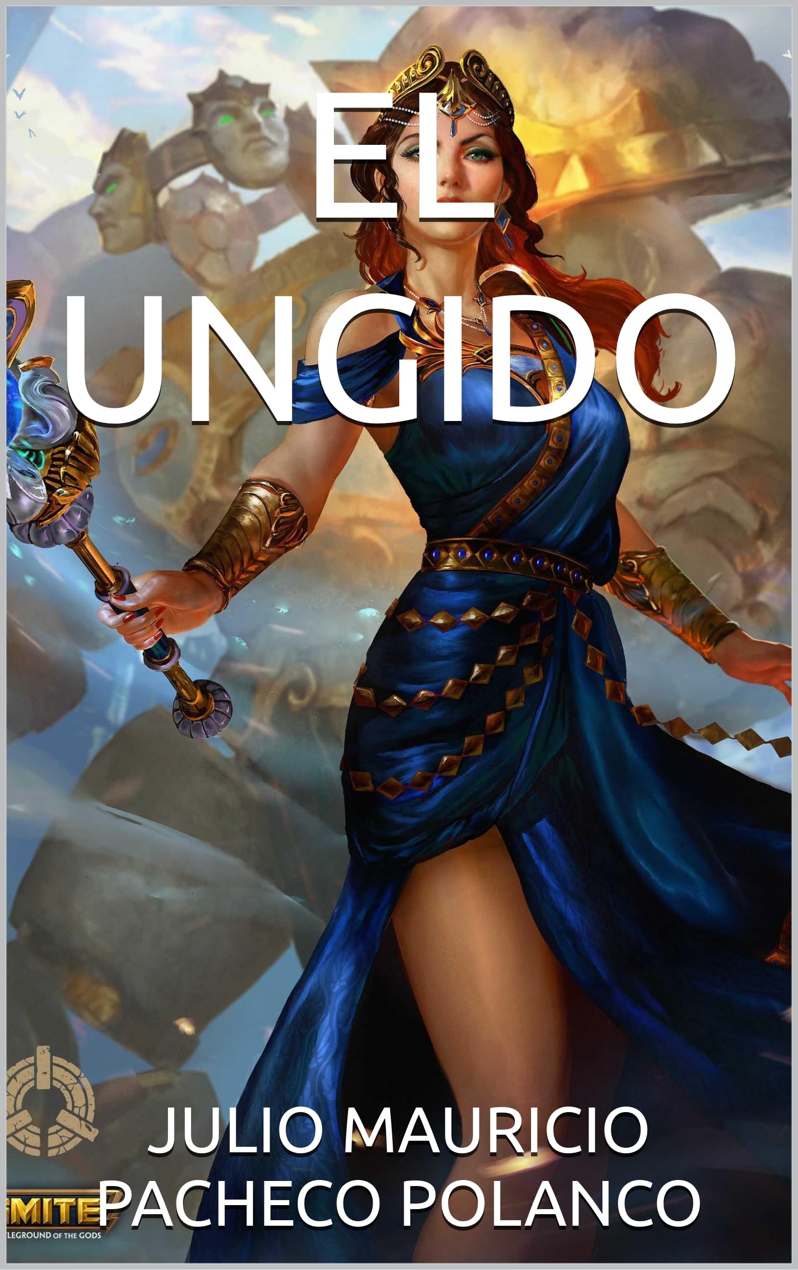 EL UNGIDO (MI NOMBRE ES: JULIO MAURICIO nº 3) (Spanish Edition)