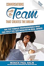 Wealth for Women: Conversations with the Team That Creates the Dream  The Top Female Professionals Who Can Help You Get Wealthy in Real Estate (A Message In A Bottle)