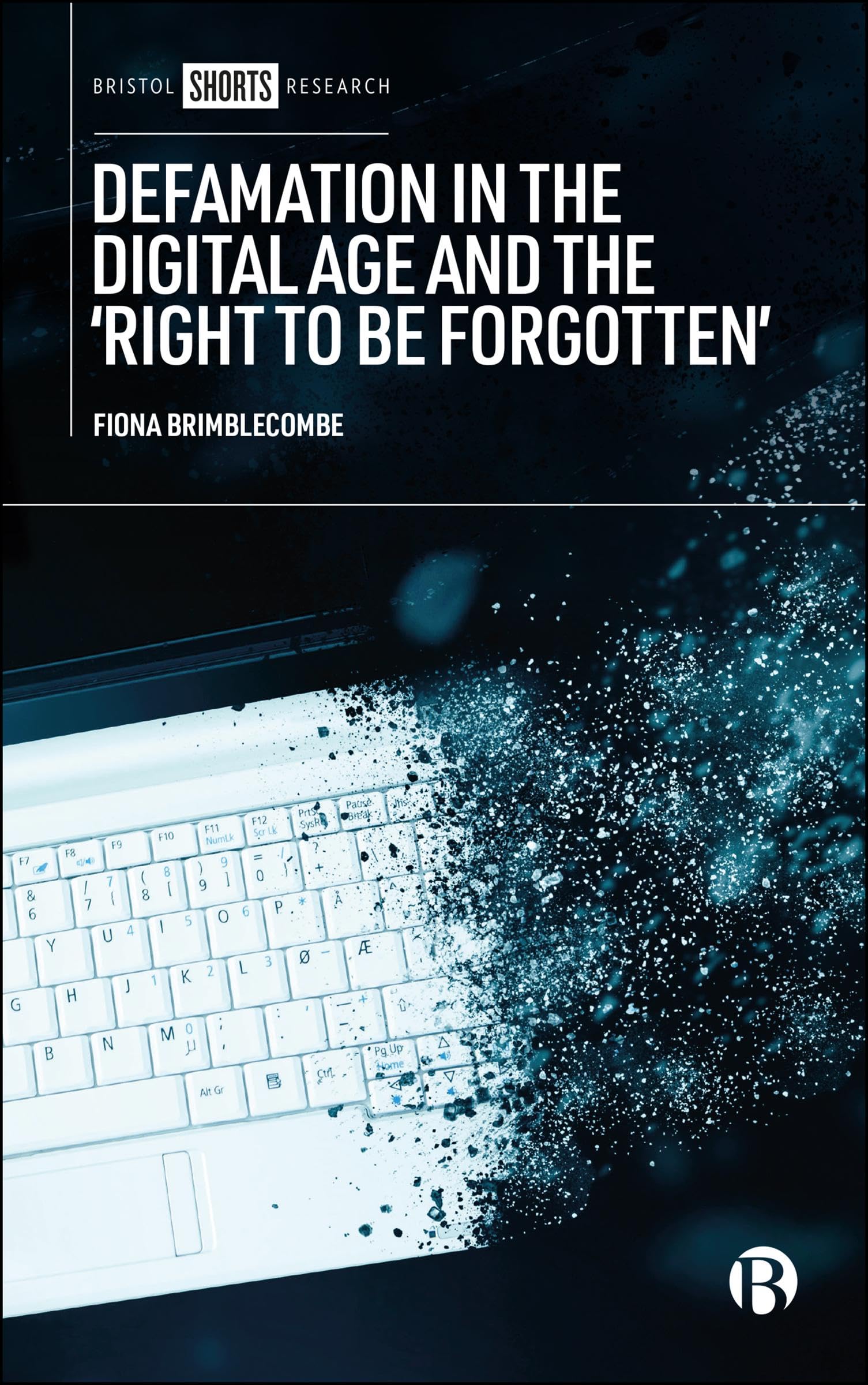 Defamation in the Digital Age & the ‘Right to be Forgotten’