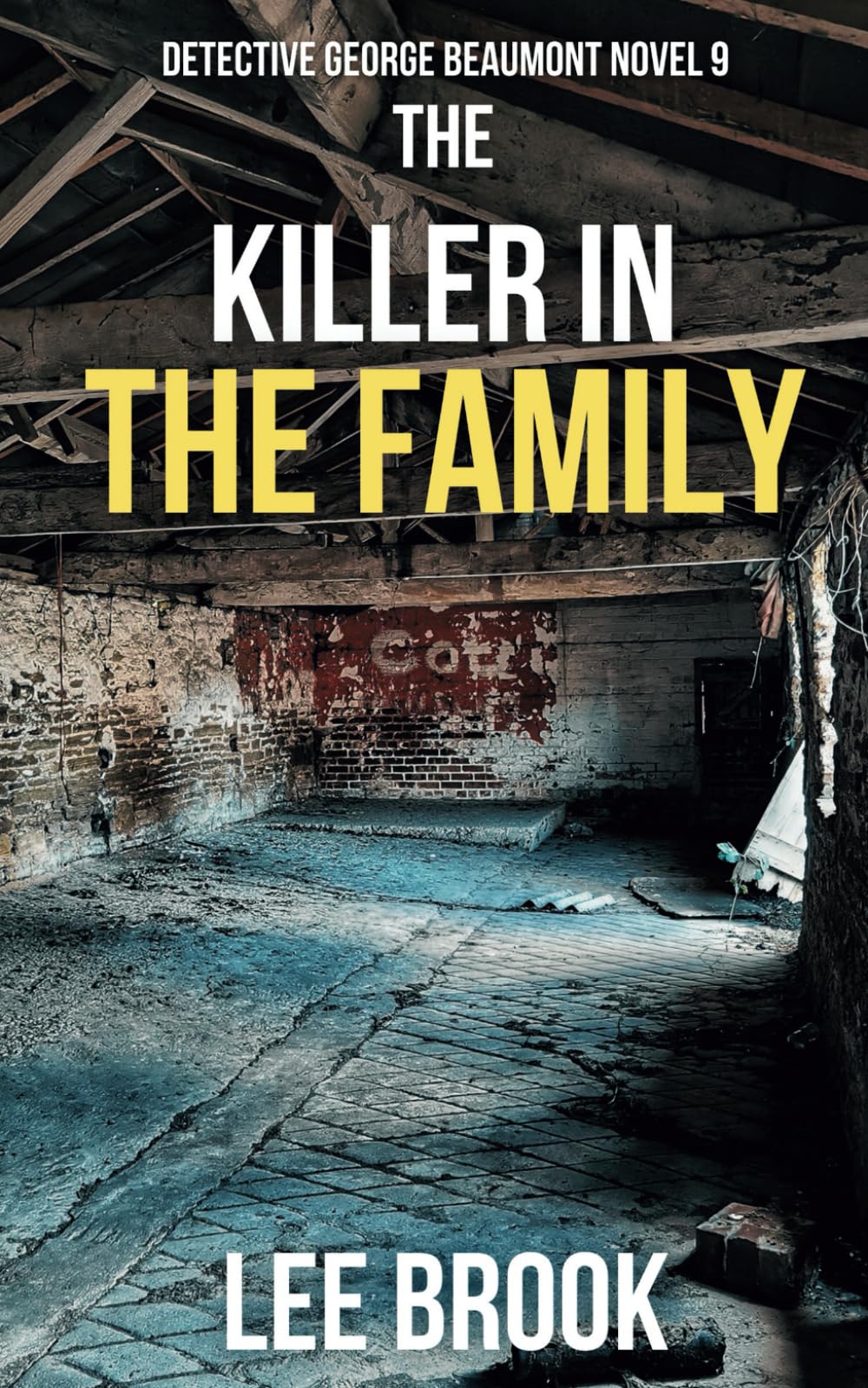 The Killer in the Family: A dark and gritty British crime thriller set in Rothwell, Leeds (The West Yorkshire Crime Thrillers Book 9)